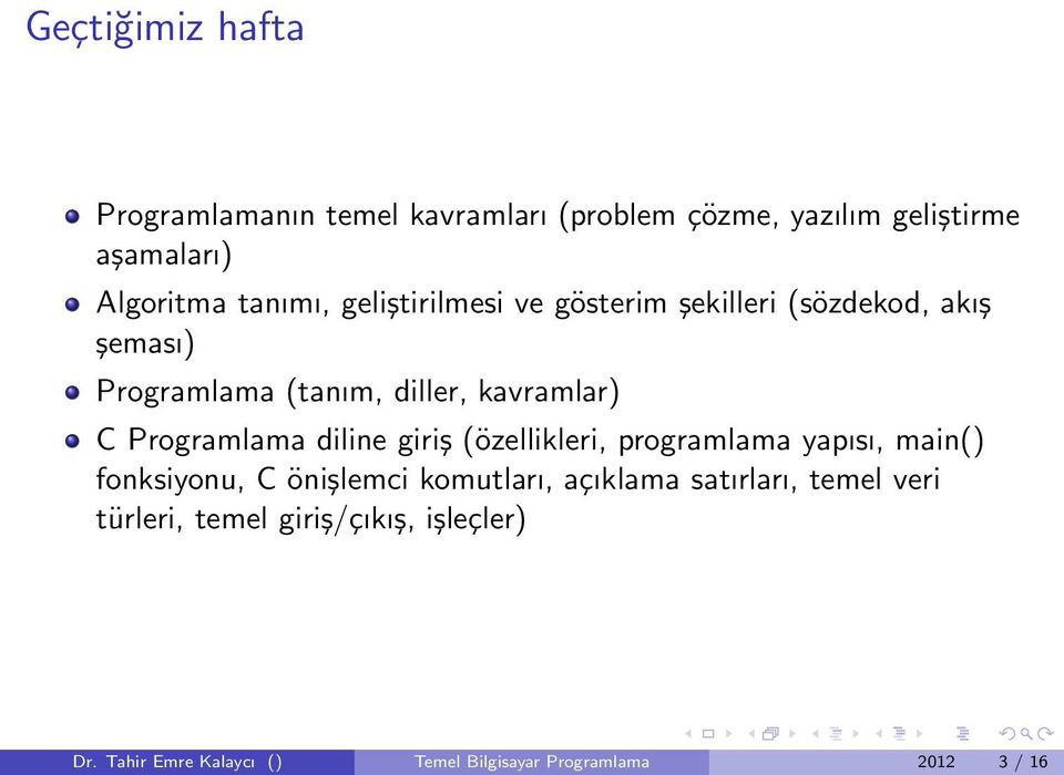 Programlama diline giriş (özellikleri, programlama yapısı, main() fonksiyonu, C önişlemci komutları, açıklama