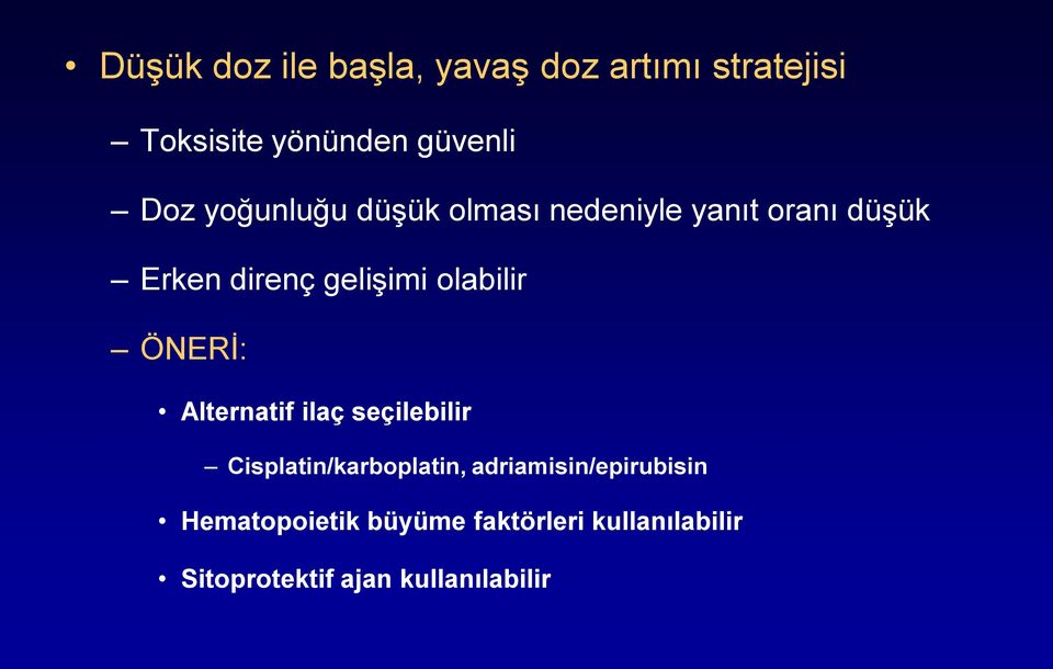 olabilir ÖNERİ: Alternatif ilaç seçilebilir Cisplatin/karboplatin,