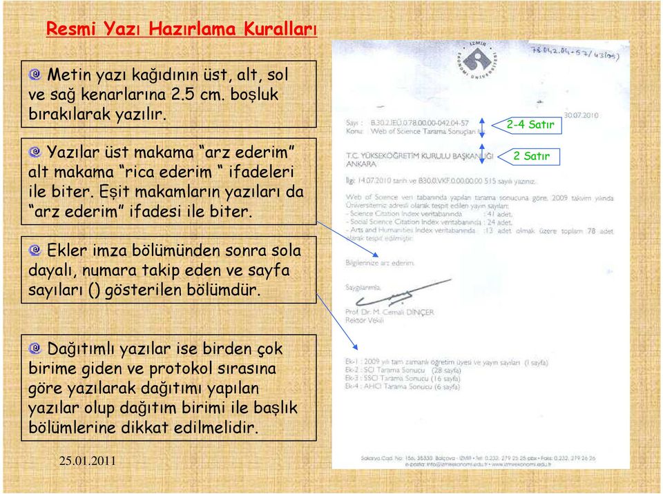 2-4 Satır 2 Satır Ekler imza bölümünden sonra sola dayalı, numara takip eden ve sayfa sayıları () gösterilen bölümdür.