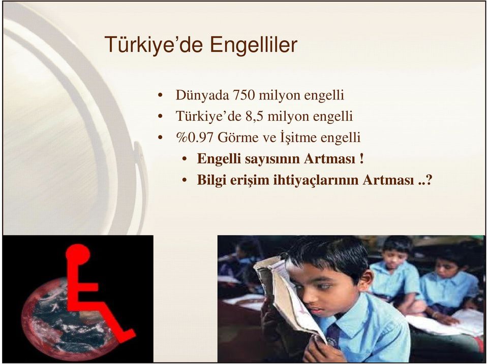 97 Görme ve İşitme engelli Engelli