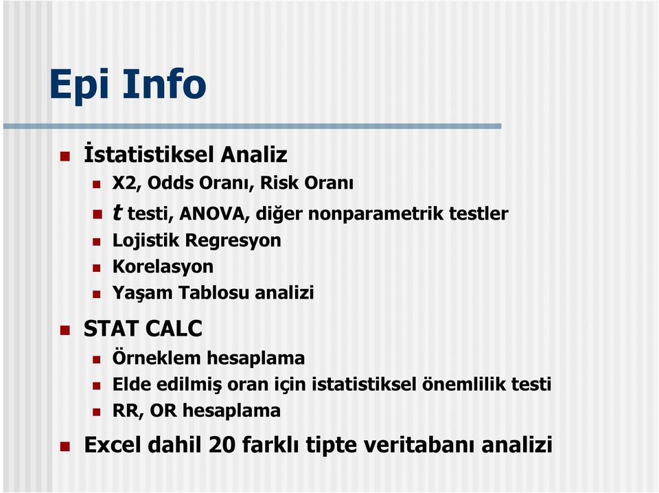 analizi STAT CALC Örneklem hesaplama Elde edilmiş oran için istatistiksel