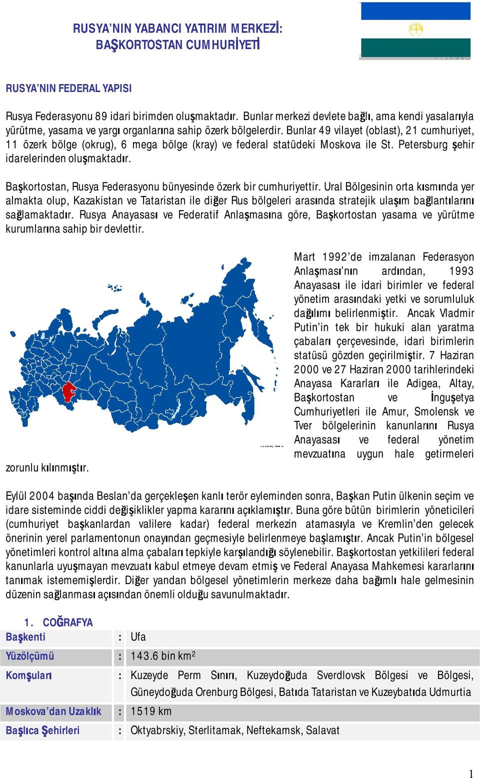 Bunlar 49 vilayet (oblast), 21 cumhuriyet, 11 özerk bölge (okrug), 6 mega bölge (kray) ve federal statüdeki Moskova ile St. Petersburg şehir idarelerinden oluşmaktadır.