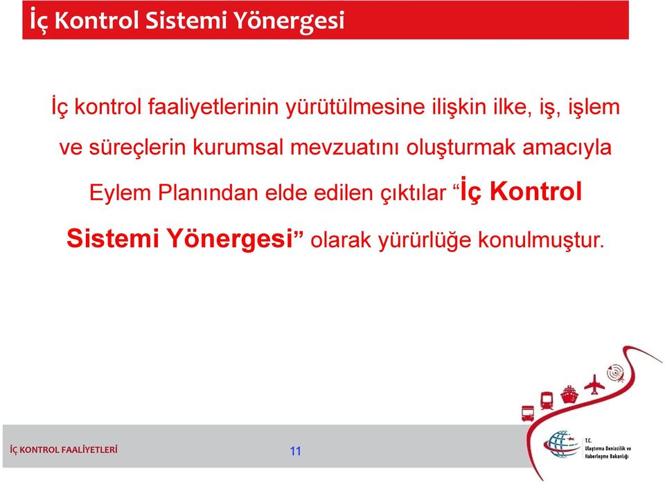 mevzuatını oluşturmak amacıyla Eylem Planından elde edilen çıktılar