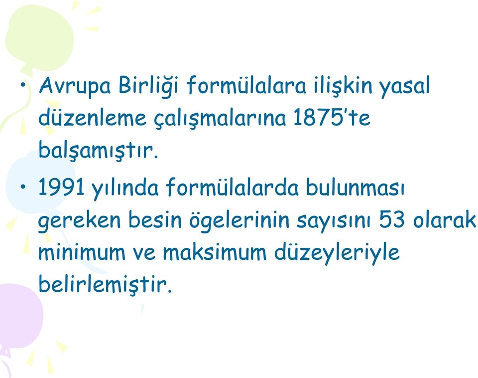 1991 yılında formülalarda bulunması gereken besin