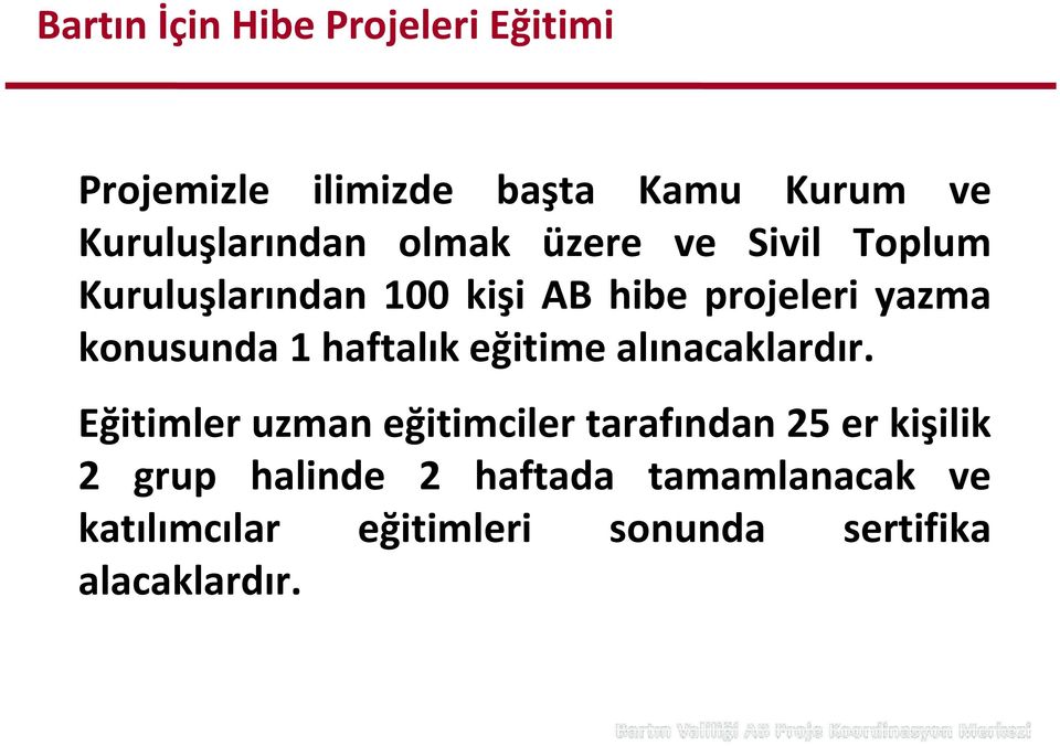 haftalıkeğitimealınacaklardır.