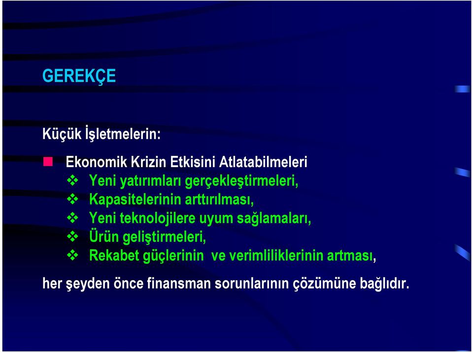 teknolojilere uyum sağlamaları, v Ürün geliştirmeleri, v Rekabet güçlerinin