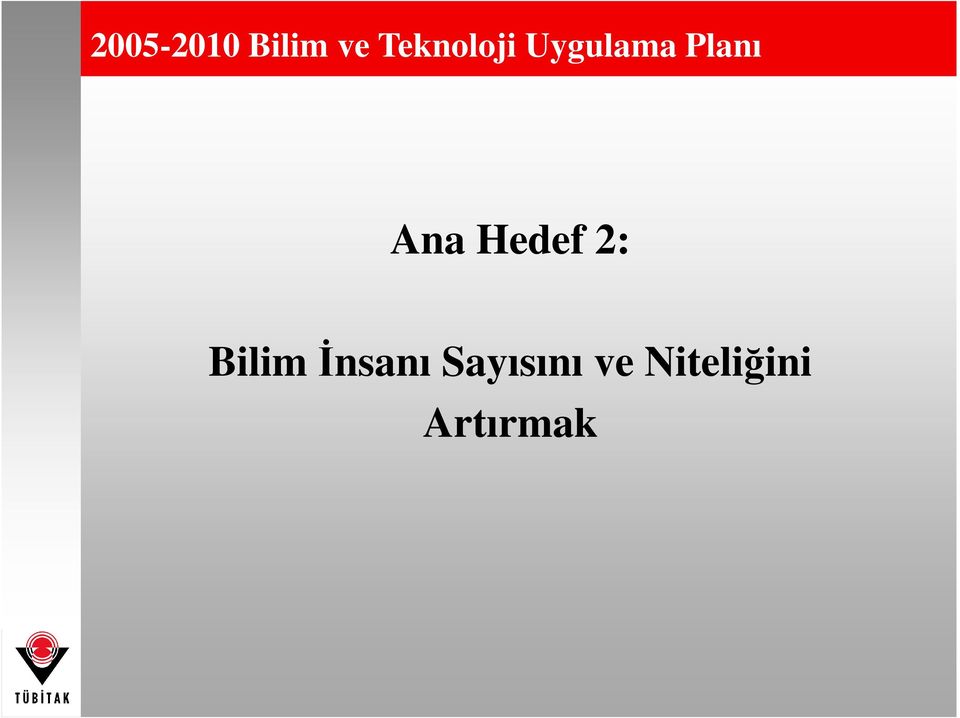 Ana Hedef 2: Bilim Đnsanı