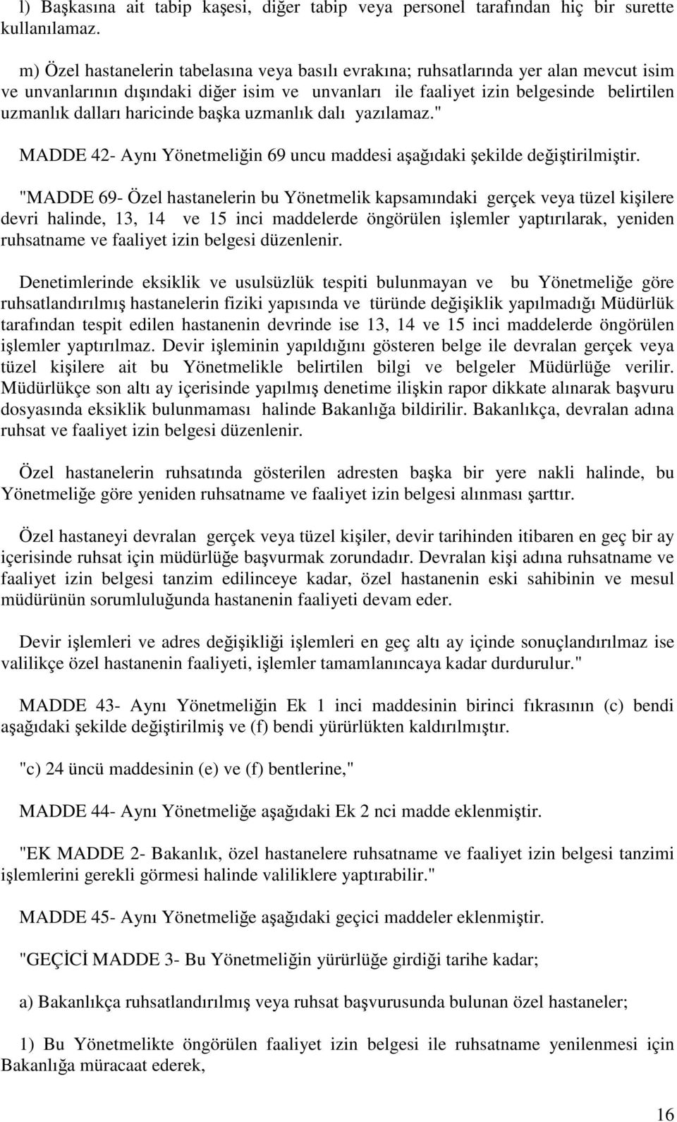 haricinde başka uzmanlık dalı yazılamaz.