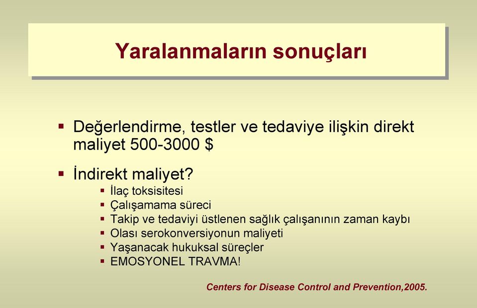 İlaç toksisitesi Çalışamama süreci Takip ve tedaviyi üstlenen sağlık çalışanının