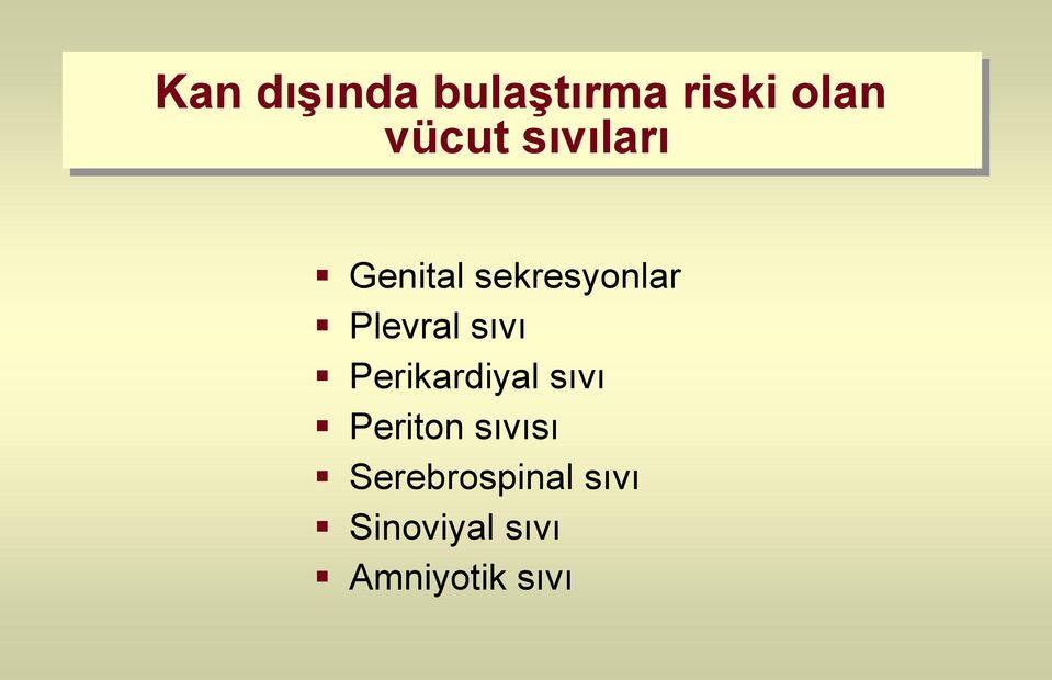 sıvı Perikardiyal sıvı Periton sıvısı