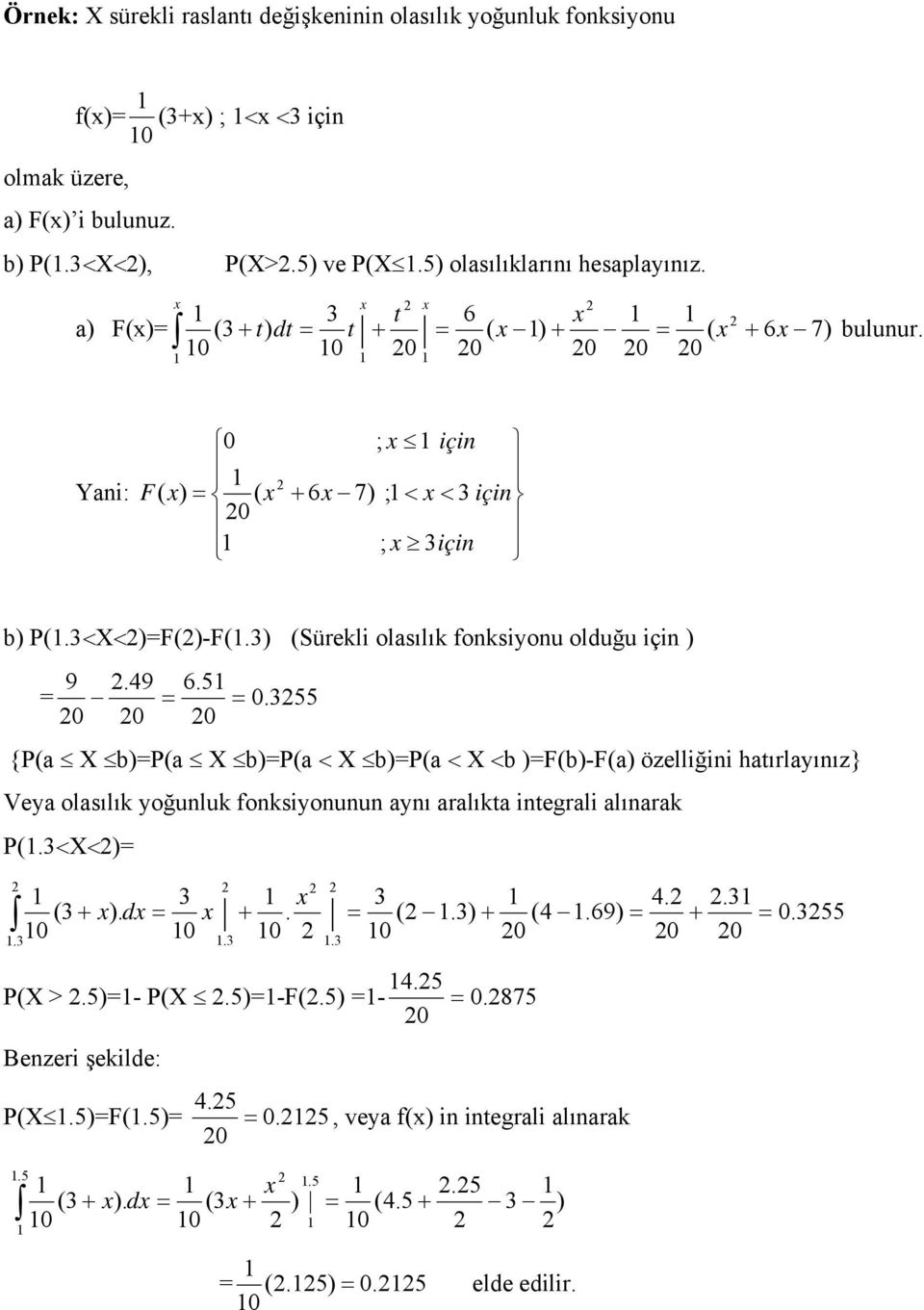(Sürekli olsılık fonksionu olduğu için 9.9 6.5.