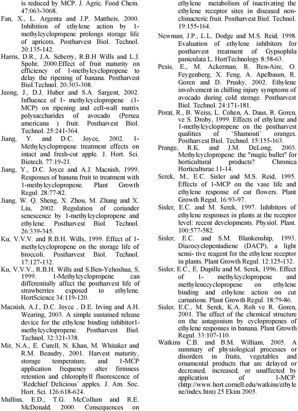 Postharvest Biol.Technol. 20:303-308. Jeong, J., D.J. Huber and S.A. Sargent, 2002.