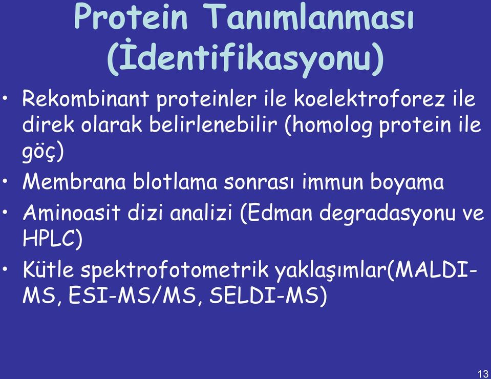 Membrana blotlama sonrası immun boyama Aminoasit dizi analizi (Edman