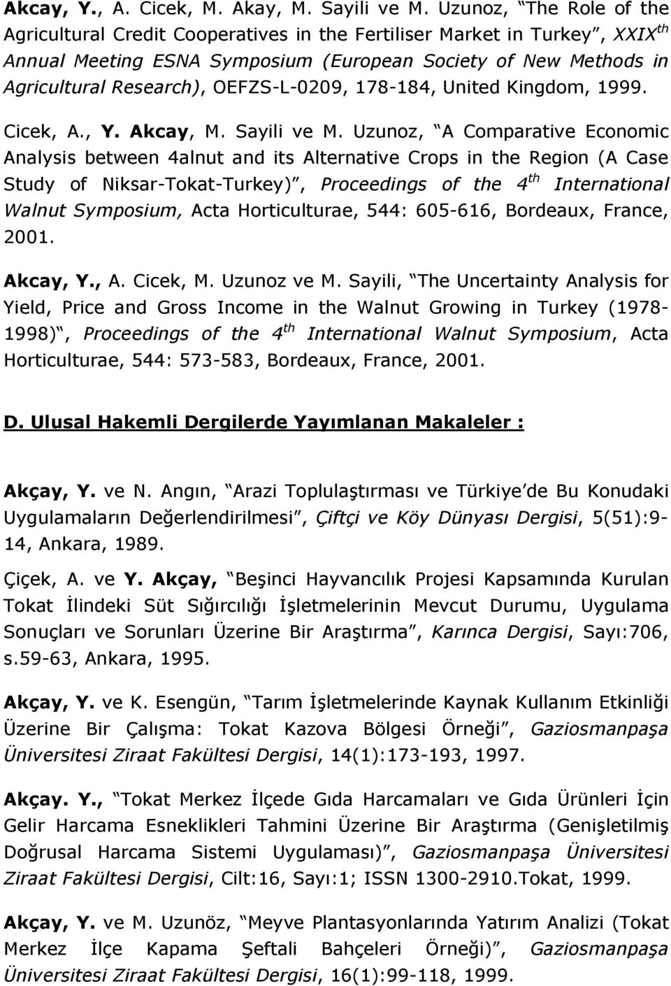 OEFZS-L-0209, 178-184, United Kingdom, 1999. Cicek, A., Y. Akcay, M. Sayili ve M.