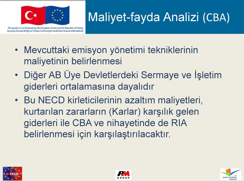 dayalıdır Bu NECD kirleticilerinin azaltım maliyetleri, kurtarılan zararların (Karlar)