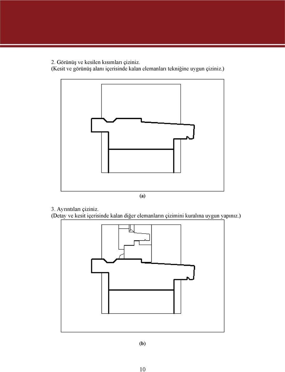 tekniğine uygun çiziniz.) (a) 3. Ayrıntıları çiziniz.