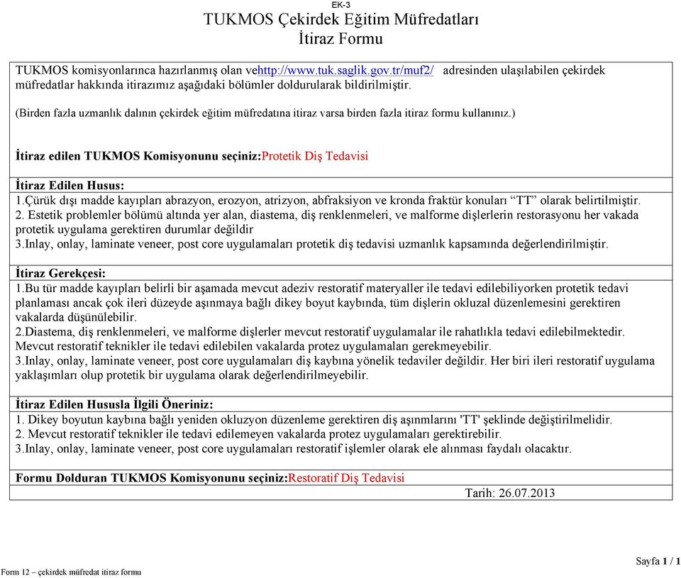 (Birden fazla uzmanlık dalının çekirdek eğitim müfredatına itiraz varsa birden fazla itiraz formu kullanınız.