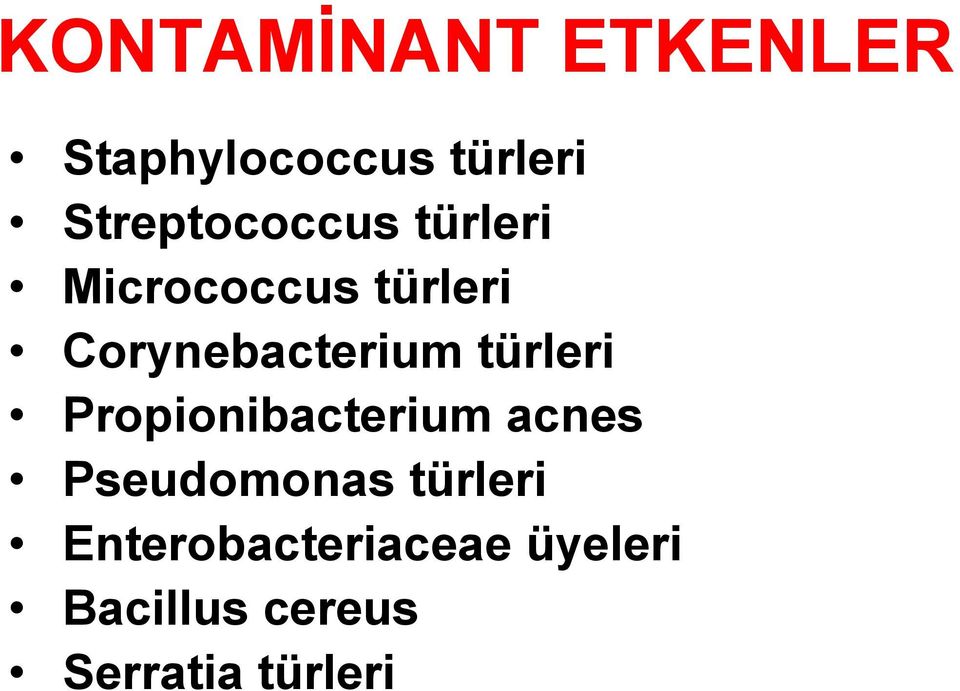 Corynebacterium türleri Propionibacterium acnes