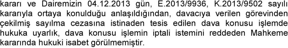 görevinden çekilmiş sayılma cezasına istinaden tesis edilen dava konusu işlemde