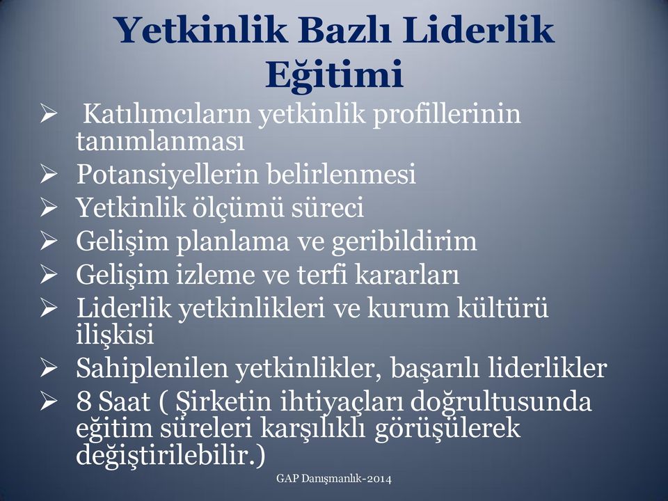 kararları Liderlik yetkinlikleri ve kurum kültürü ilişkisi Sahiplenilen yetkinlikler, başarılı