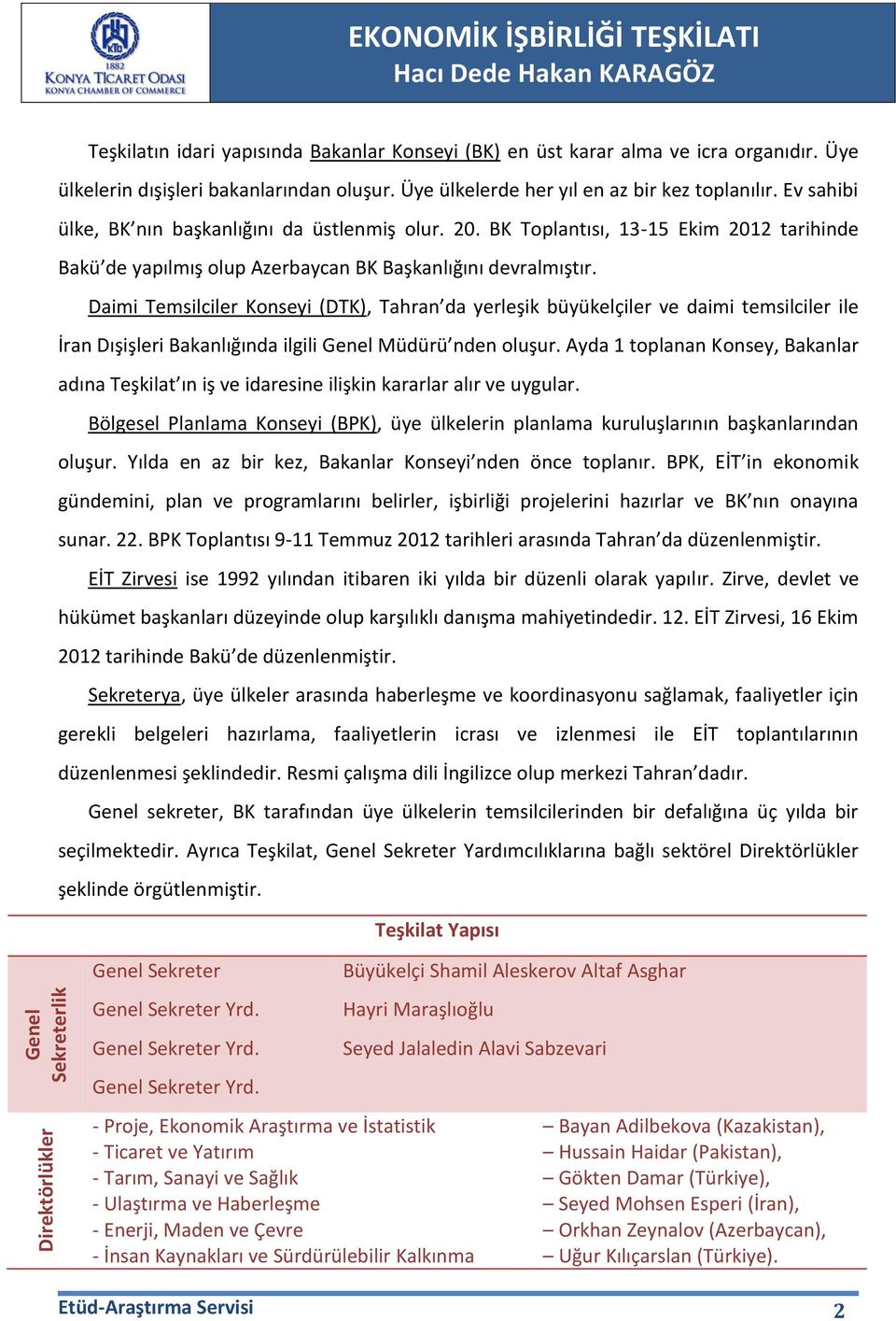 BK Toplantısı, 13-15 Ekim 2012 tarihinde Bakü de yapılmış olup Azerbaycan BK Başkanlığını devralmıştır.