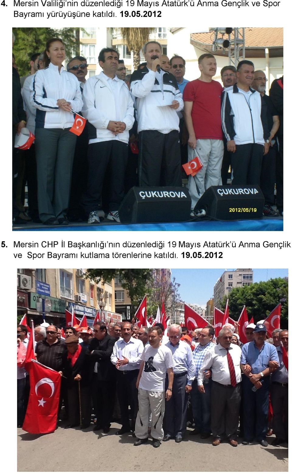 Mersin CHP İl Başkanlığı nın düzenlediği 19 Mayıs Atatürk ü