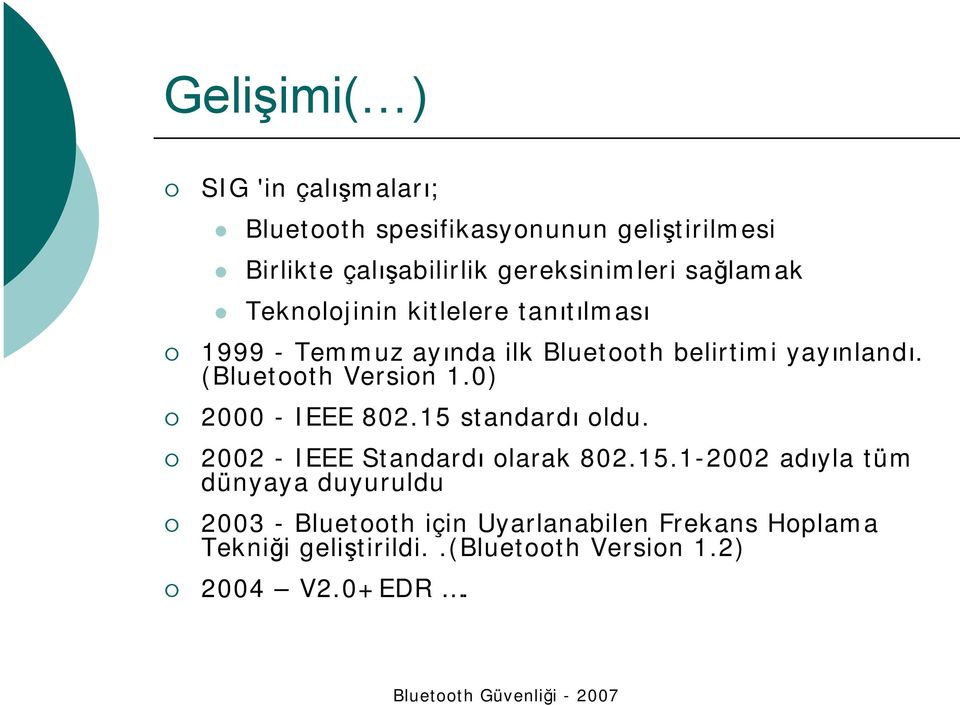 (Bluetooth Version 1.0) 2000 - IEEE 802.15 