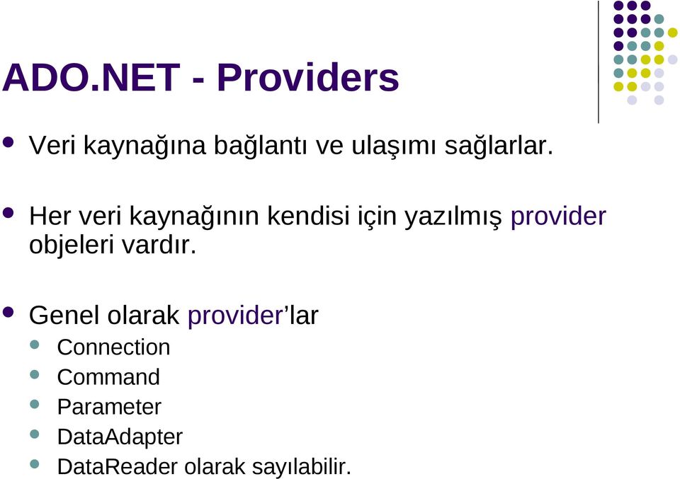 Her veri kaynağının kendisi için yazılmış provider