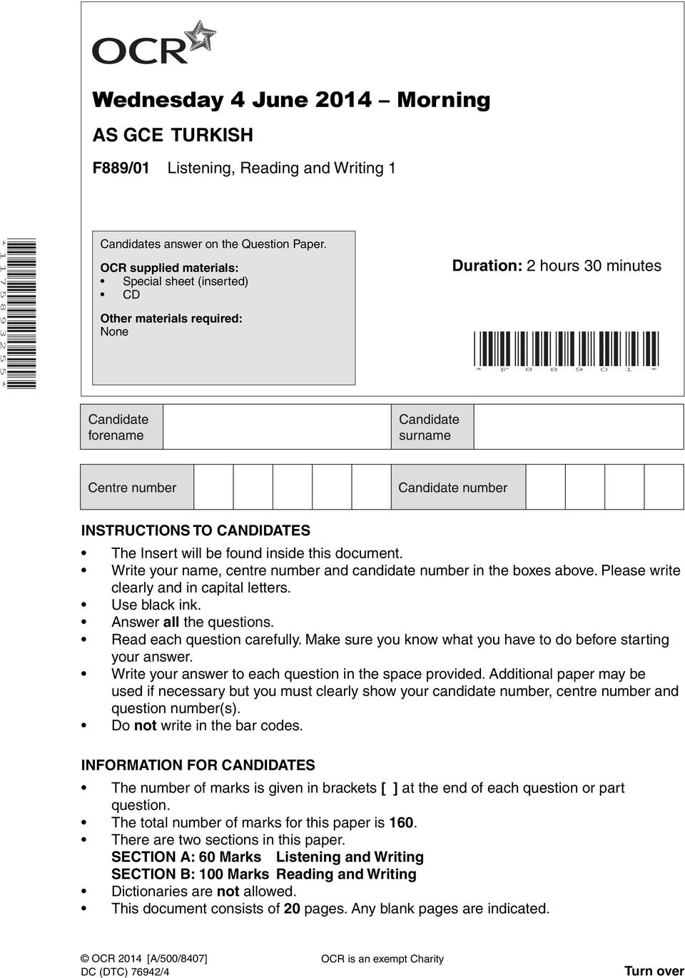 Write your name, centre number and candidate number in the boxes above. Please write clearly and in capital letters. Use black ink. nswer all the questions. Read each question carefully.