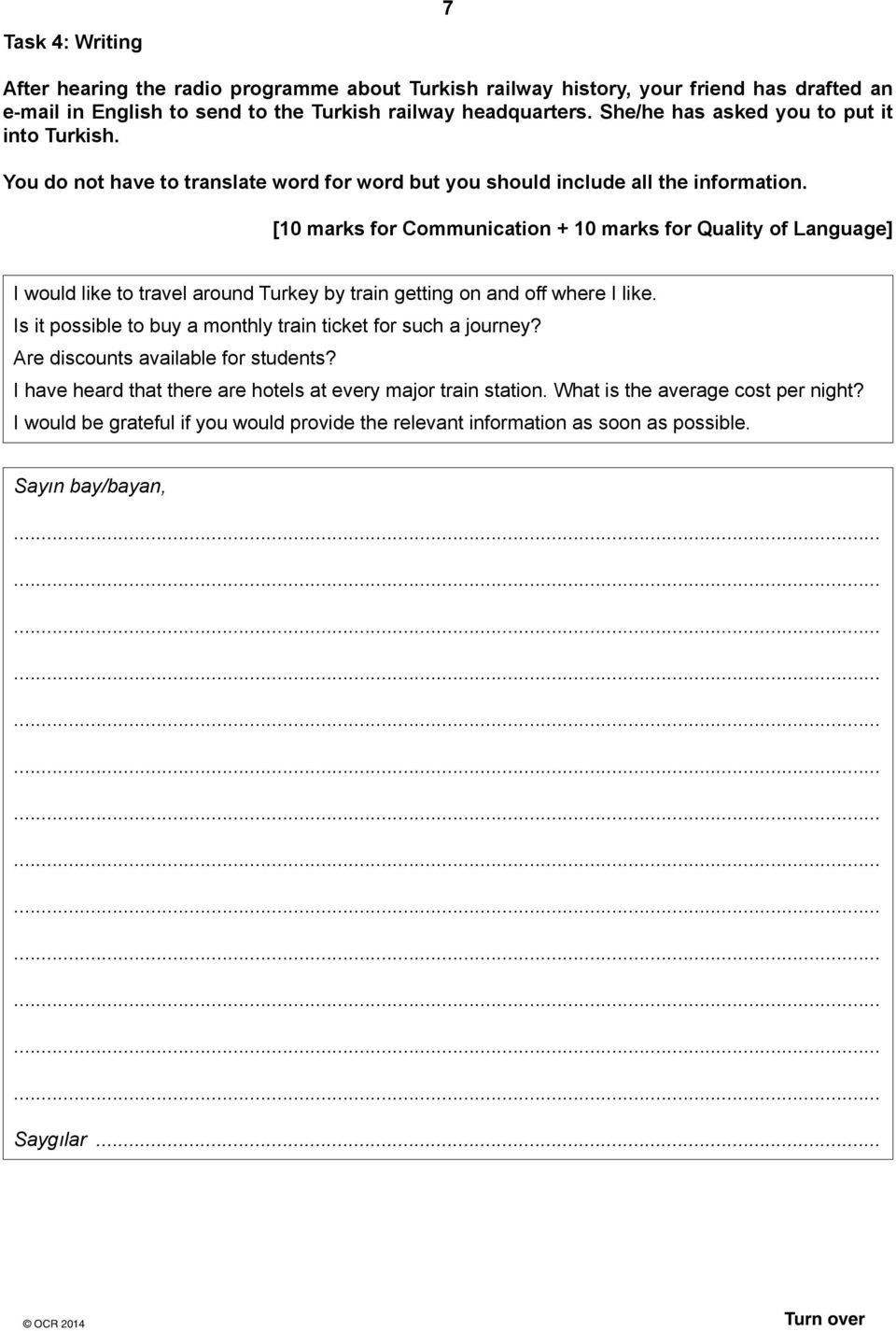 [10 marks for ommunication + 10 marks for Quality of Language] I would like to travel around Turkey by train getting on and off where I like.
