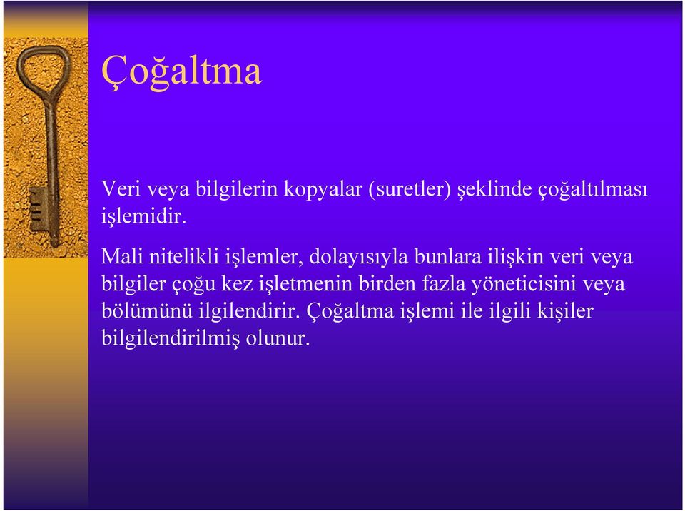 Mali nitelikli işlemler, dolayısıyla bunlara ilişkin veri veya bilgiler