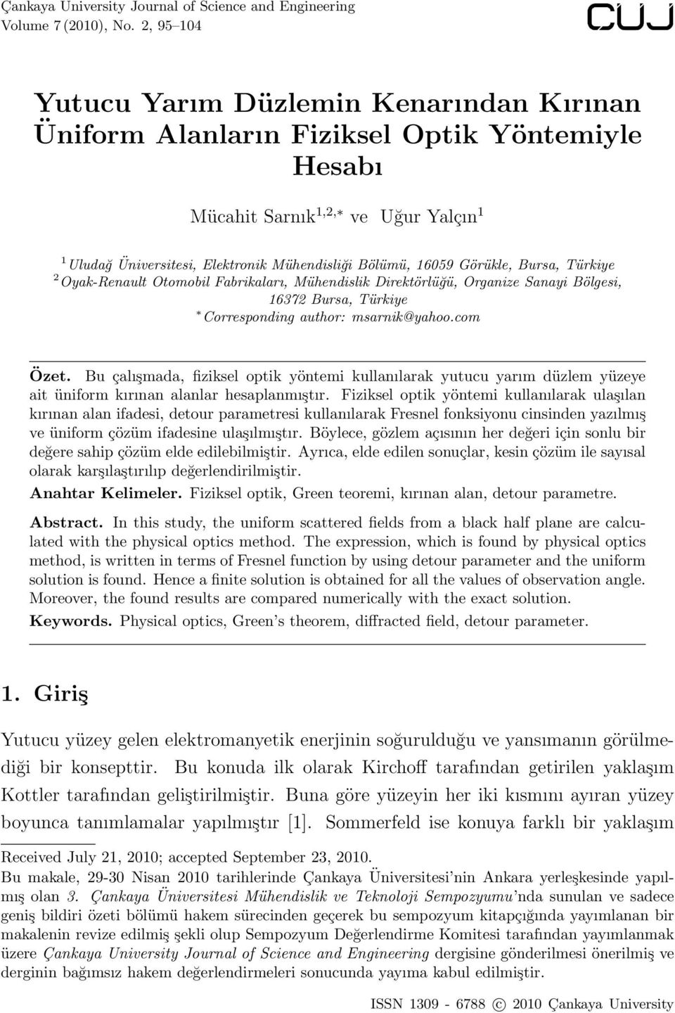 Görükle, Bursa, Türkiye Oyak-Renault Otomobil Fabrikaları, Mühendislik Direktörlüğü, Organize Sanayi Bölgesi, 1637 Bursa, Türkiye Corresponding author: msarnik@yahoo.com Özet.