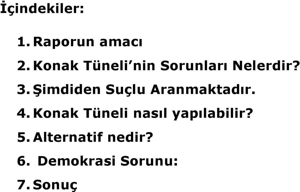 Şimdiden Suçlu Aranmaktadır. 4.