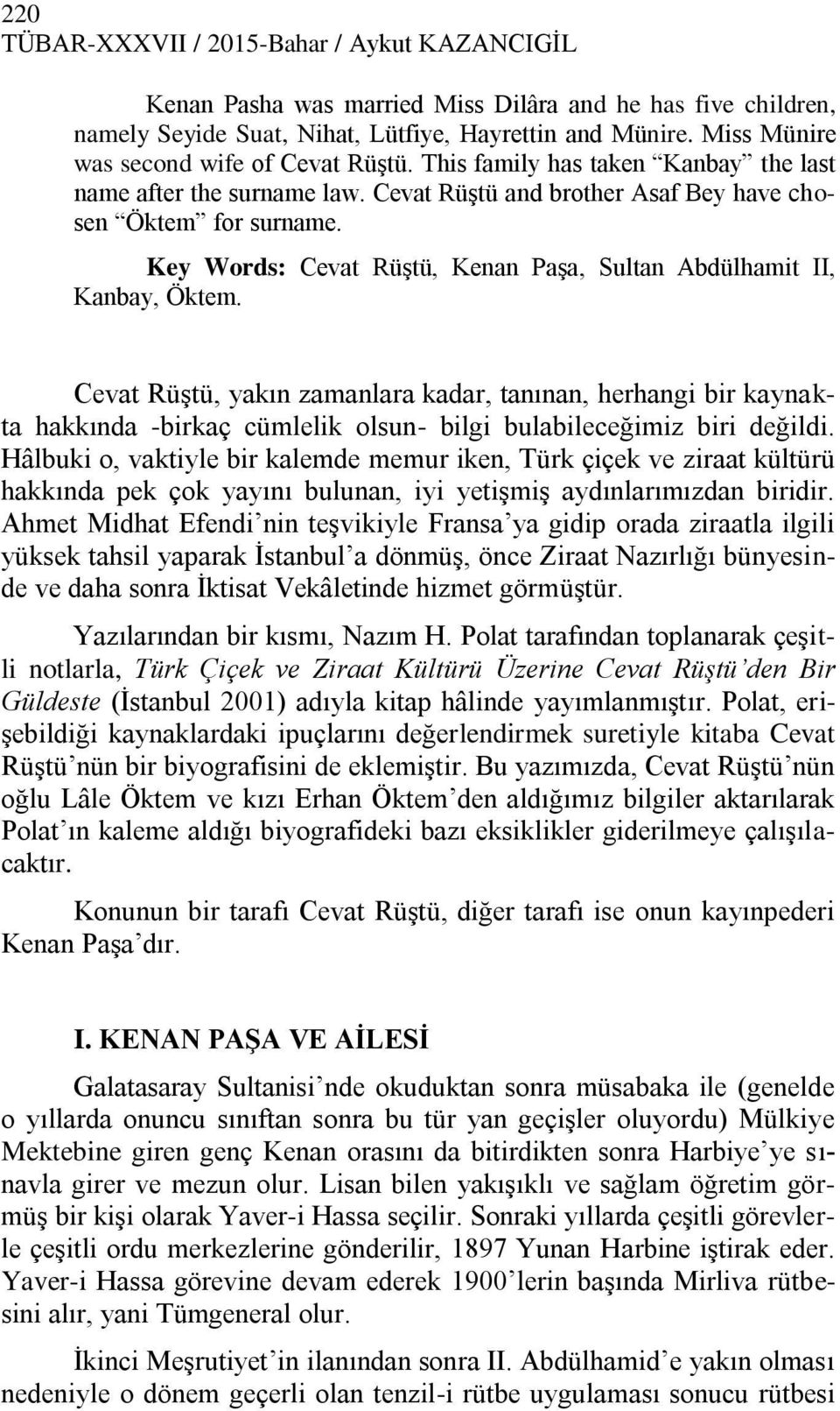 Key Words: Cevat Rüştü, Kenan Paşa, Sultan Abdülhamit II, Kanbay, Öktem.