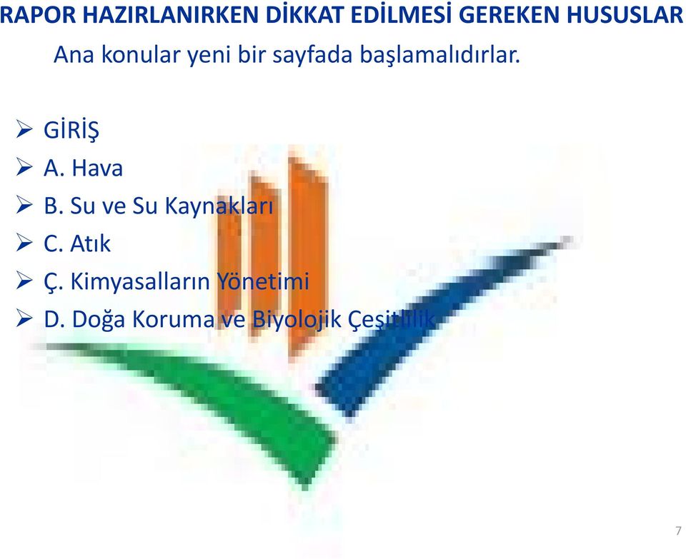 GİRİŞ A. Hava B. Su ve Su Kaynakları C. Atık Ç.