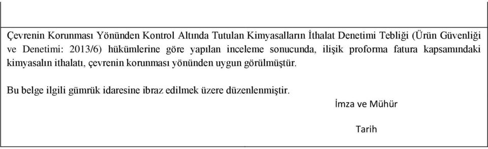 proforma fatura kapsamındaki kimyasalın ithalatı, çevrenin korunması yönünden uygun