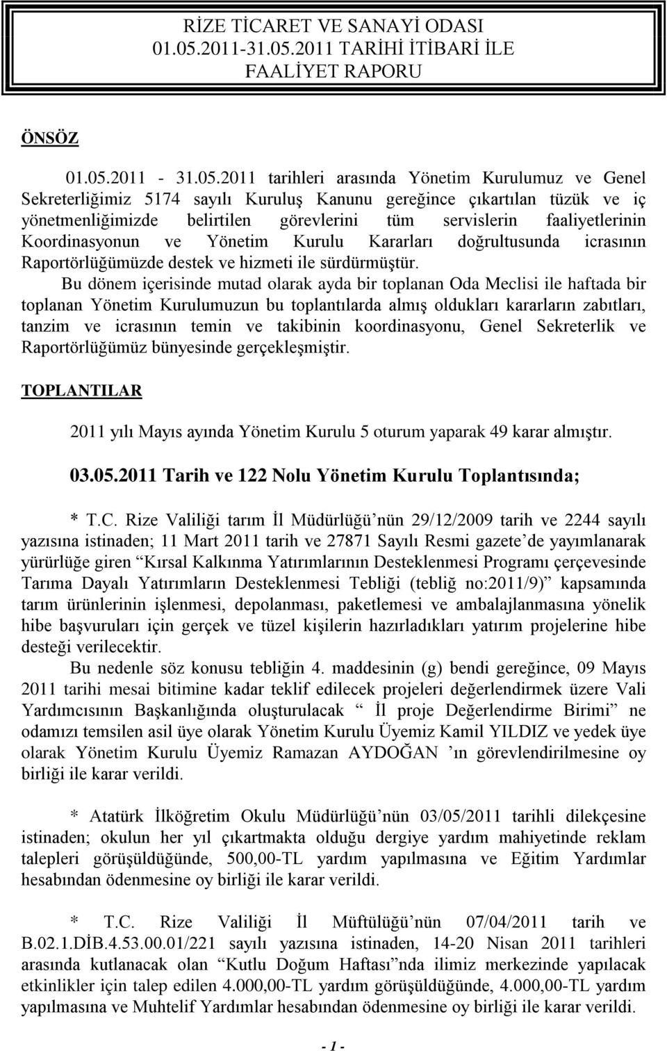 2011 TARİHİ İTİBARİ İLE FAALİYET RAPORU ÖNSÖZ 01.05.