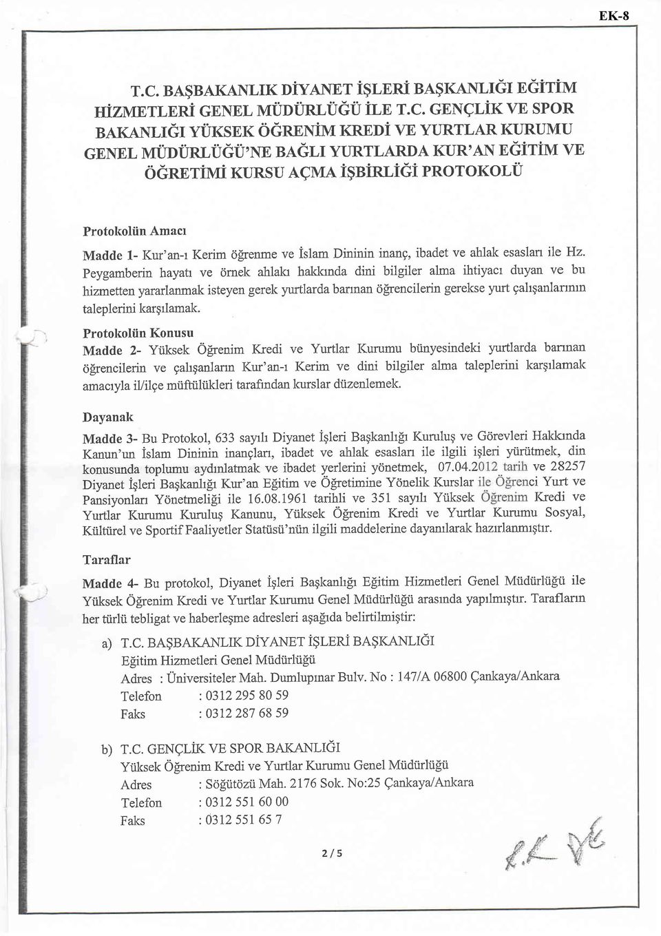 CnxQl,iK VE SPoR BAKANLTGT yutsek ocnnirim KREDi vr YURTLAR KURUMU GEI{EL iui;uunt-,i-igij'nto BAGLI YURTLARDA KUR'AN NCiTiU VN o cnn rin ri xuns u AqMA i gninr-,ifi pno r orcor,ti Protokoliin Amacr