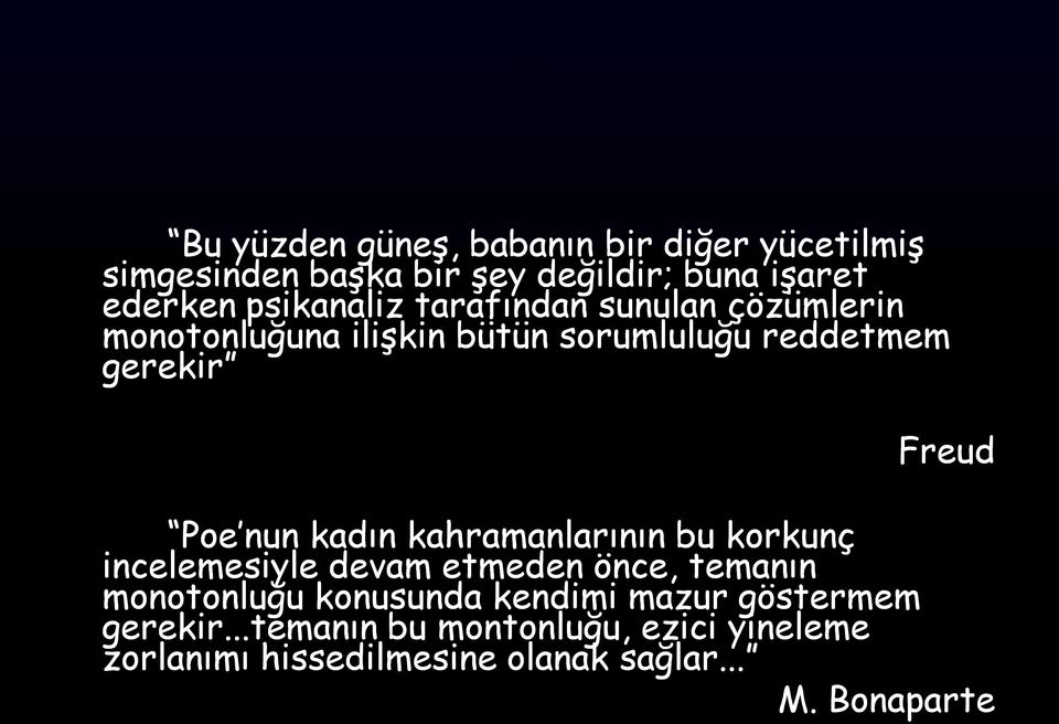 nun kadın kahramanlarının bu korkunç incelemesiyle devam etmeden önce, temanın monotonluğu konusunda kendimi