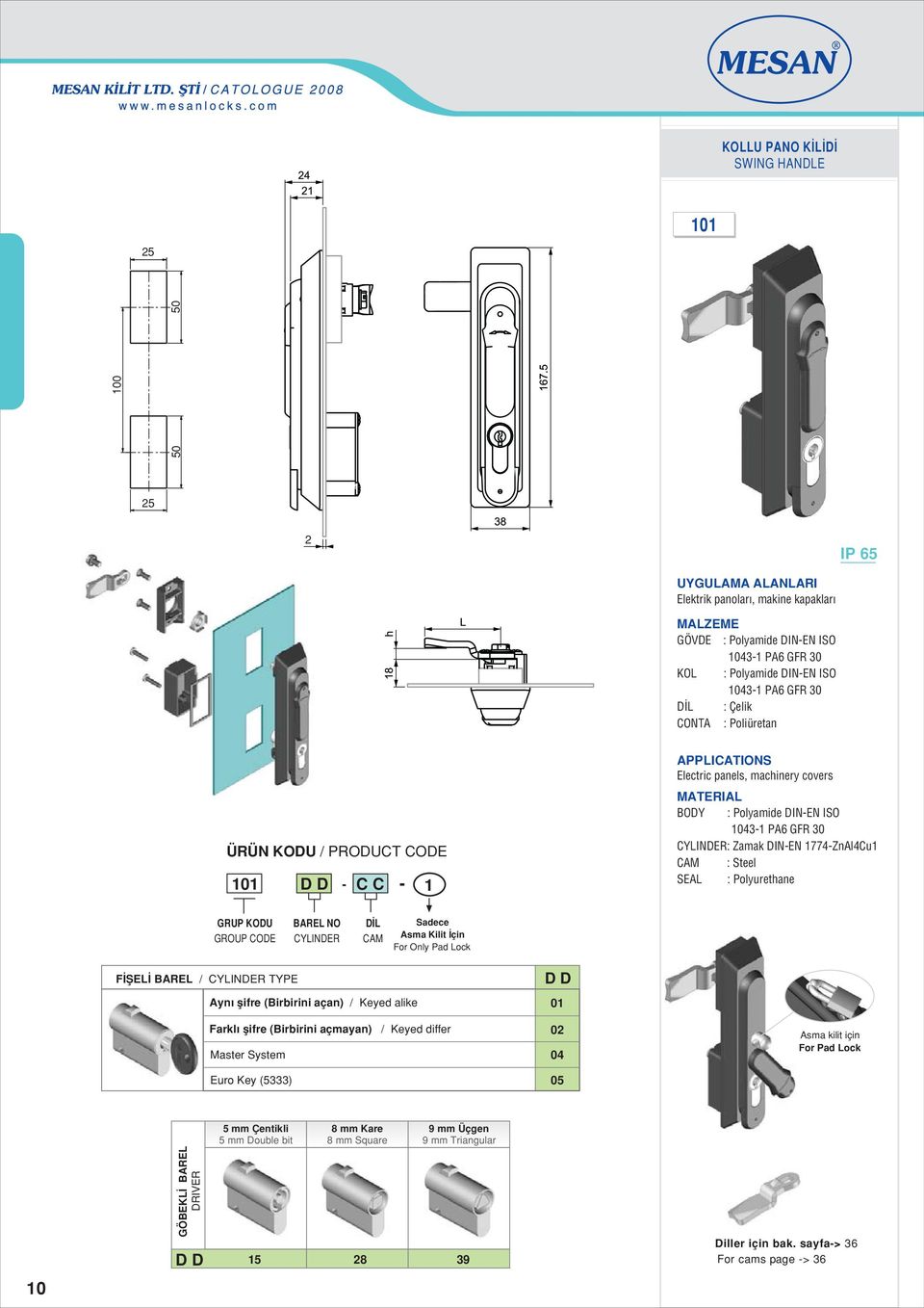 CAM Sadece Asma Kilit çin For Only Pad Lock F fiel BAREL / CYLINDER TYPE Ayn flifre (Birbirini açan) / Keyed alike Farkl flifre (Birbirini açmayan) / Keyed differ Master System Euro Key (5333) D D 0