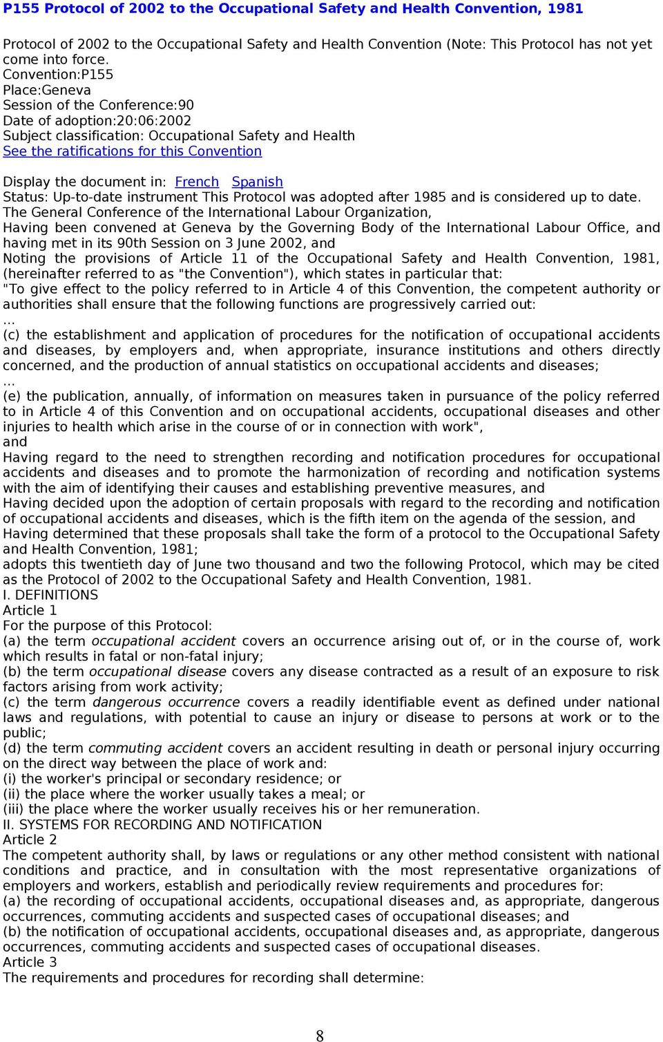 document in: French Spanish Status: Up-to-date instrument This Protocol was adopted after 1985 and is considered up to date.