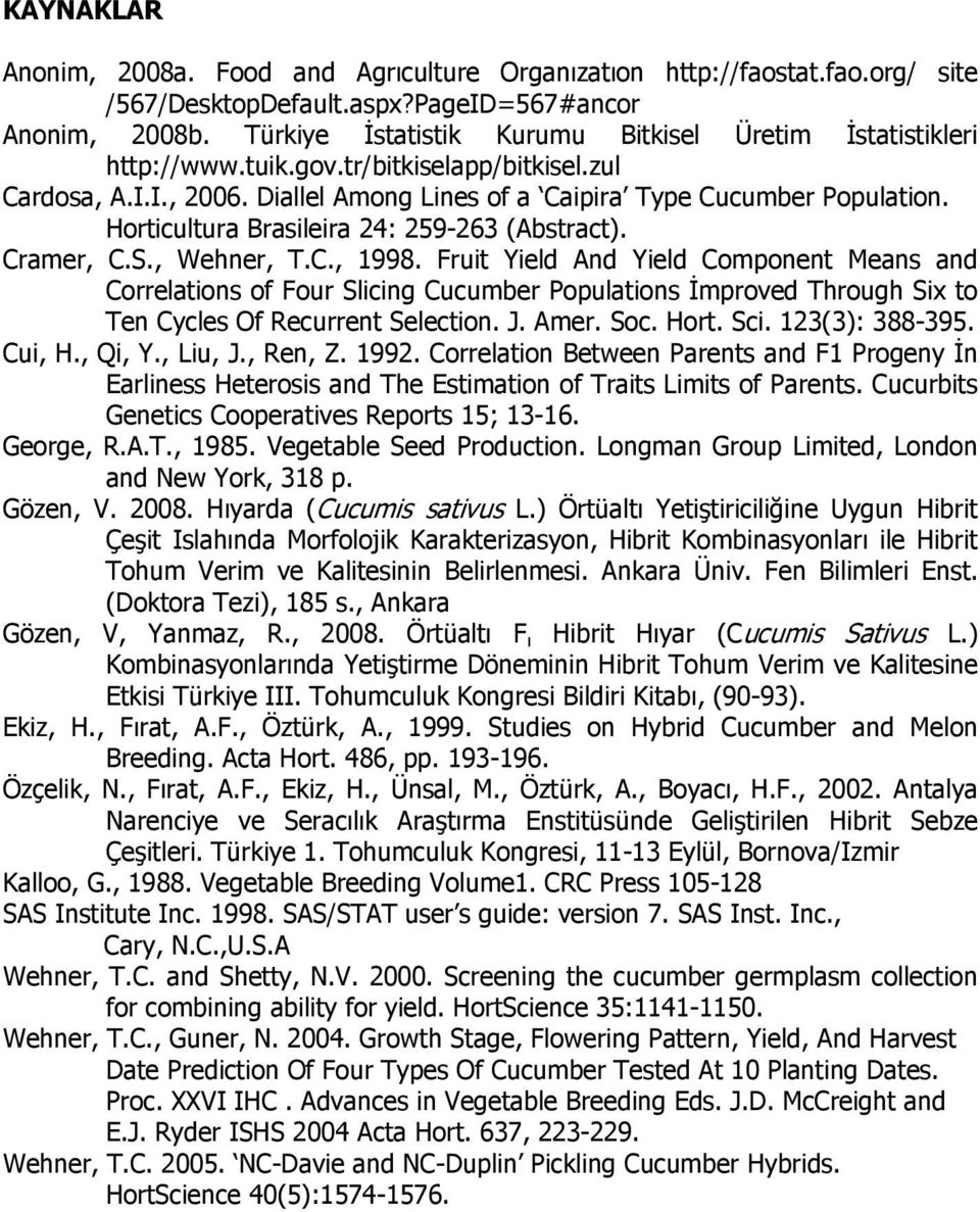 Horticultura Brasileira 24: 259-263 (Abstract). Cramer, C.S., Wehner, T.C., 1998.