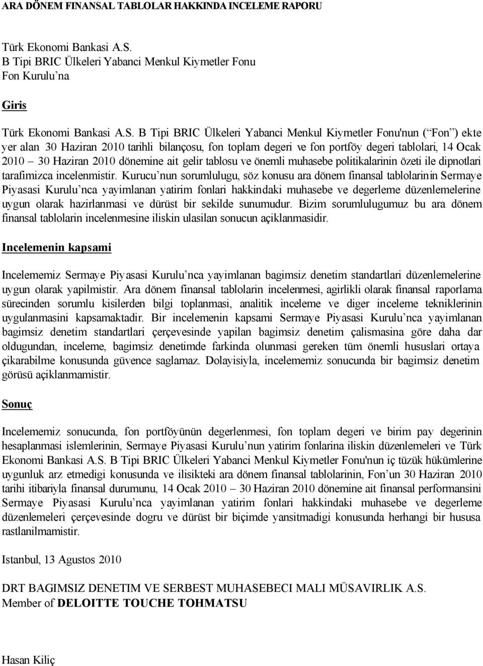 B Tipi BRIC Ülkeleri Yabanci Menkul Kiymetler Fonu Fon Kurulu na Giris Türk Ekonomi Bankasi A.S.