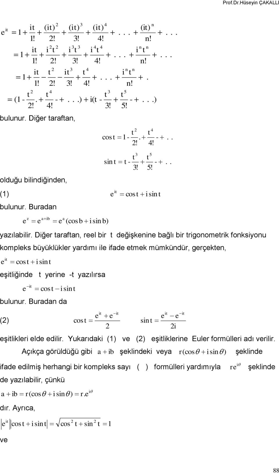 Dğr arafa, rl br dğşk bağlı br rgoomrk foksyou komplks büyüklüklr yardımı l fad mk mümküdür, grçk, cos s şlğd yr - yaılırsa cos s buluur.