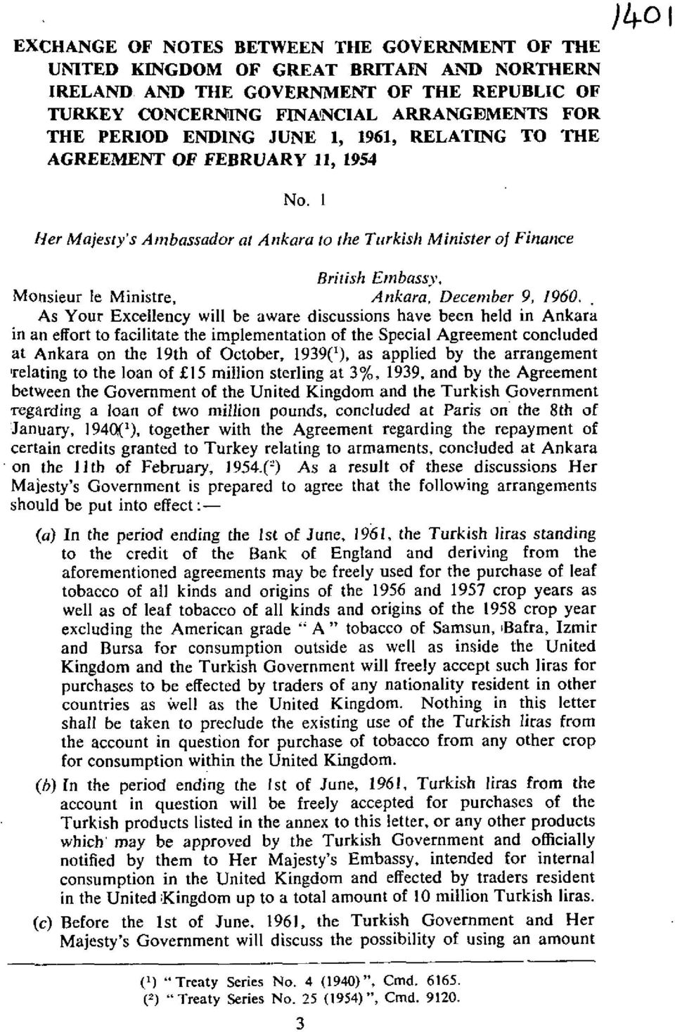 I Her Majesty's Ambassador at Ankara to the Turkish Minister of Finance British Embassv. Monsieur le Ministre, Ankara, December 9, 1960.