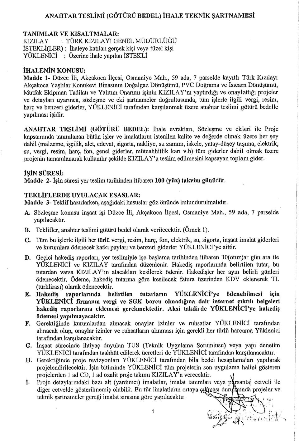 , 59 ada, 7 parselde kayıtlı Türk Kızılayı Akçakoca Yaşlılar Konukevi Binasının Doğalgaz Dönüşümü, PVC Doğrama ve Isıcam Dönüşümü, Mutfak Ekipman Tadilatı ve Yalıtım Onarımı işinin KIZILAY m