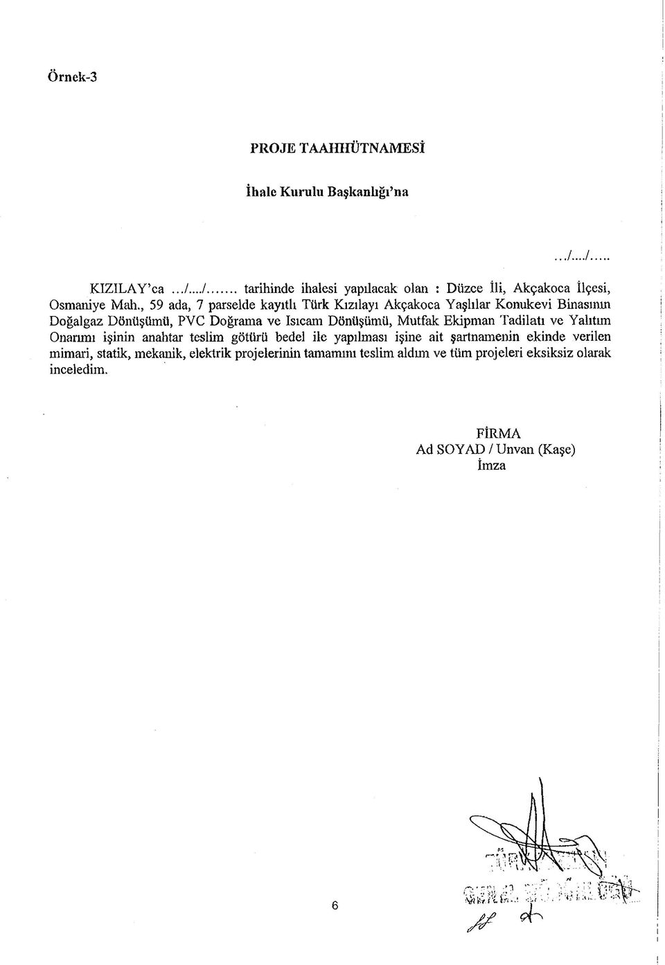 , 59 ada, 7 parselde kayıtlı Türk Kızılayı Akçakoca Yaşlılar Konukevi Binasının Doğalgaz Dönüşümü, PVC Doğrama ve Isıcam Dönüşümü, Mutfak