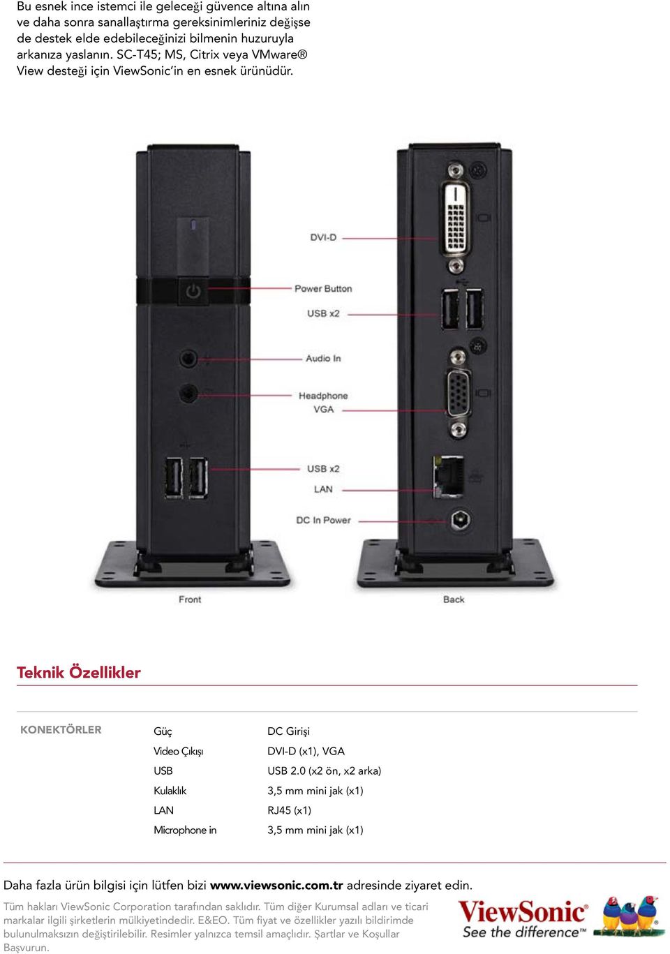 SC-T45; MS, Citrix veya VMware View desteği için ViewSonic in en esnek ürünüdür.