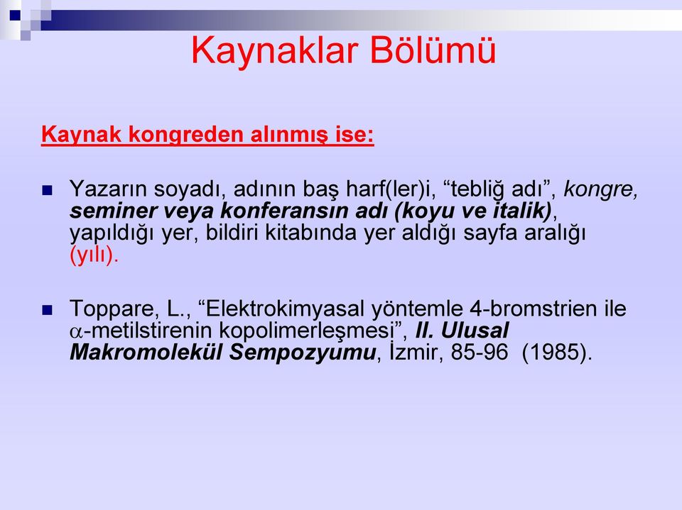 kitabında yer aldığı sayfa aralığı (yılı). Toppare, L.