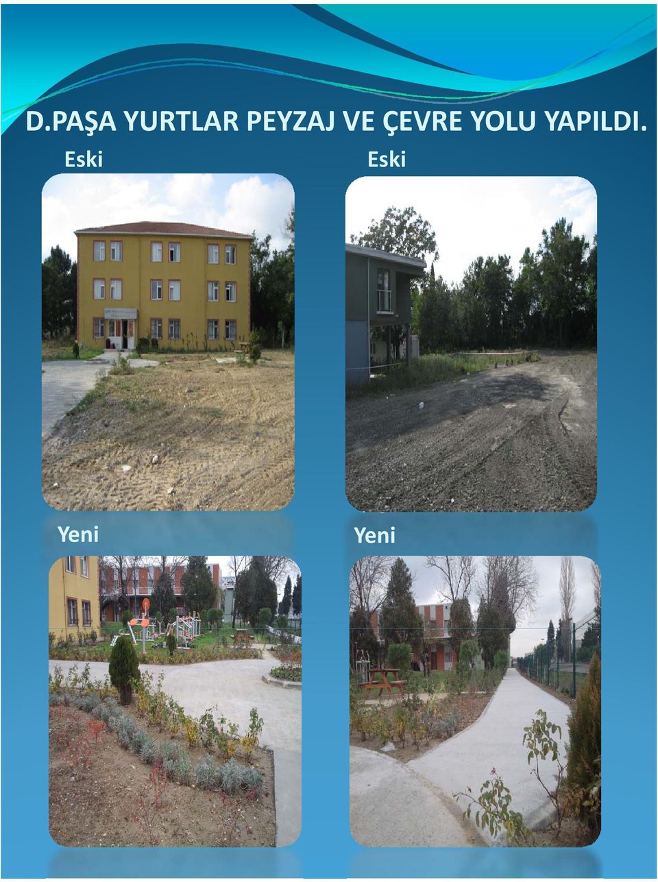 YOLU YAPILDI.